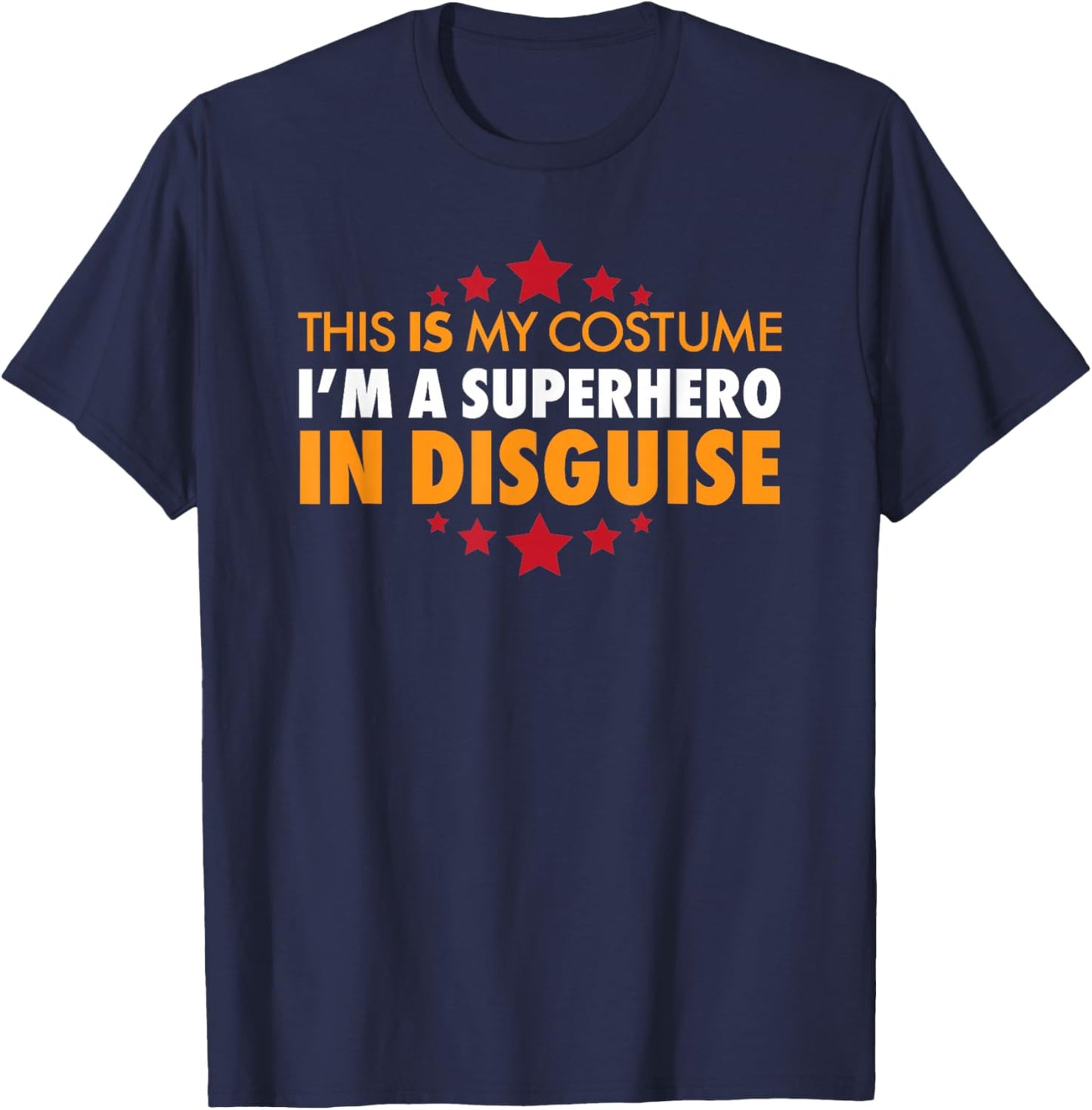 This is My Costume - Superhero Disguise Funny T-Shirt - T-Shirt | Navy