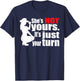 (ON Back) Retro Funny She is Not Yours It is Just Your Turn T-Shirt - T-Shirt | Navy