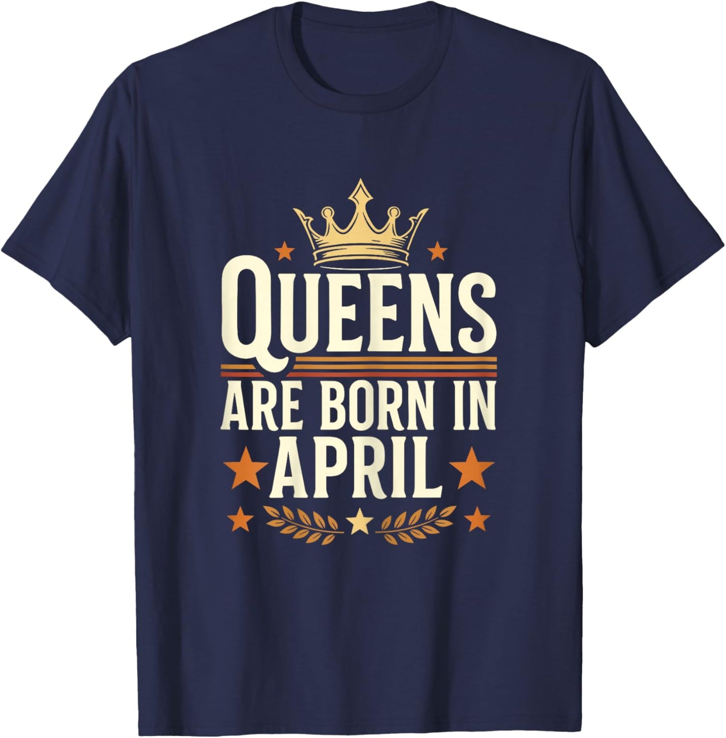 Queens are Born in April T-Shirt - T-Shirt | Navy