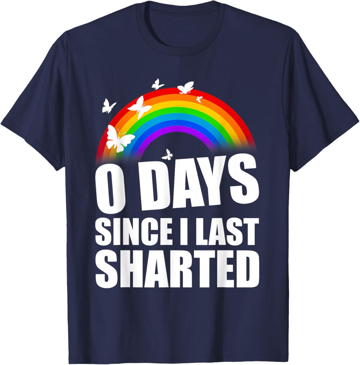 Inappropriate 0 Days Since I Last Sharted Funny Adult Humor T-Shirt - T-Shirt | Navy