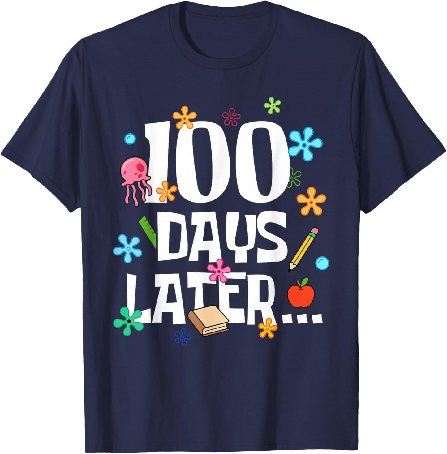 One Hundred Days Later 100 Days of School Student Teacher T-Shirt - T-Shirt | Navy