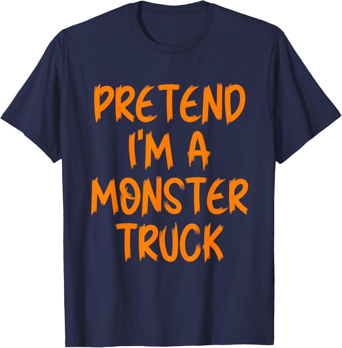 Halloween Pretend I'm A Monster Truck Costume Lazy Adult Kid T-Shirt - T-Shirt | Navy