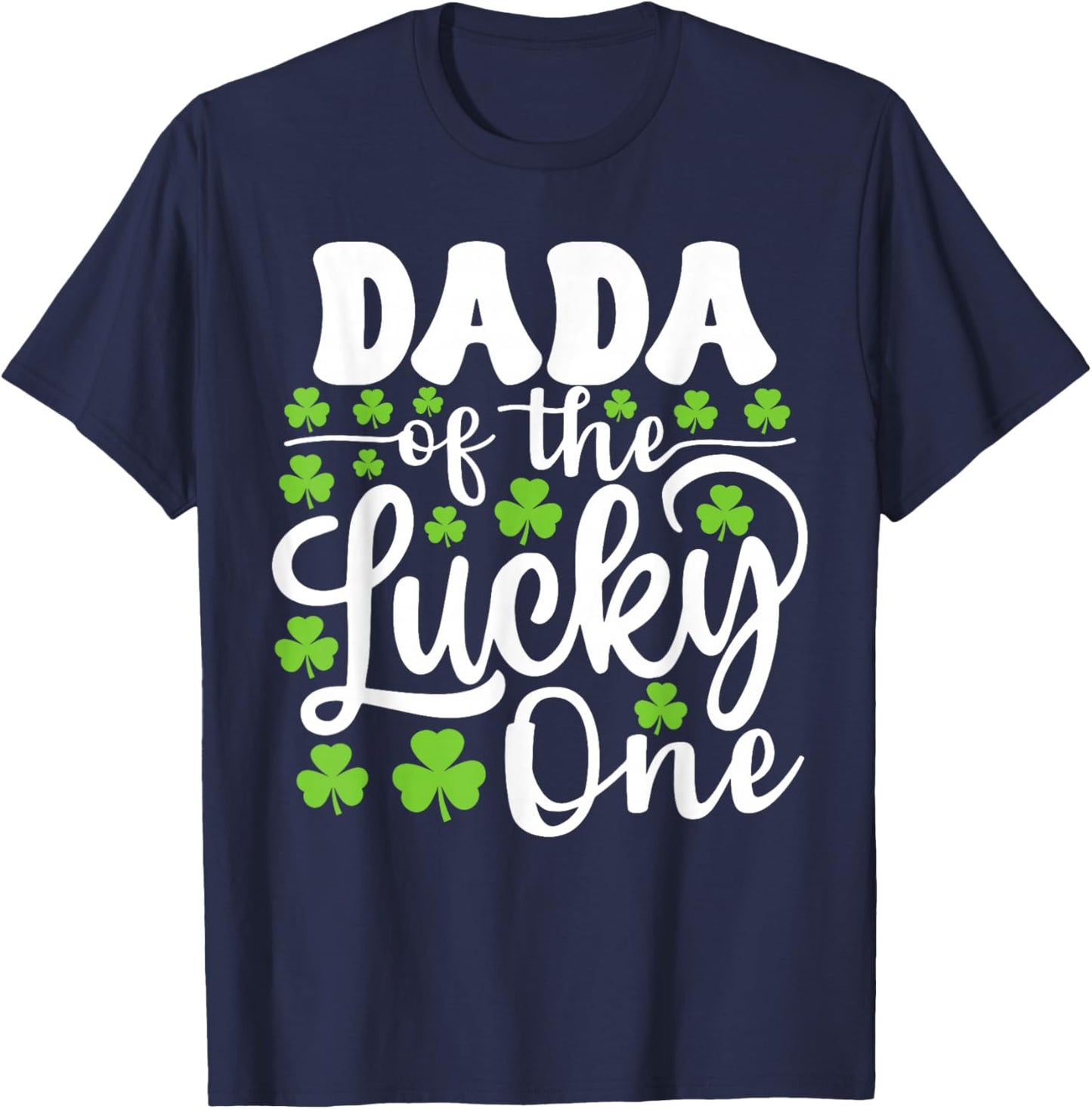 Dada of The Lucky One First Birthday St Patrick's Day T-Shirt - T-Shirt | Navy