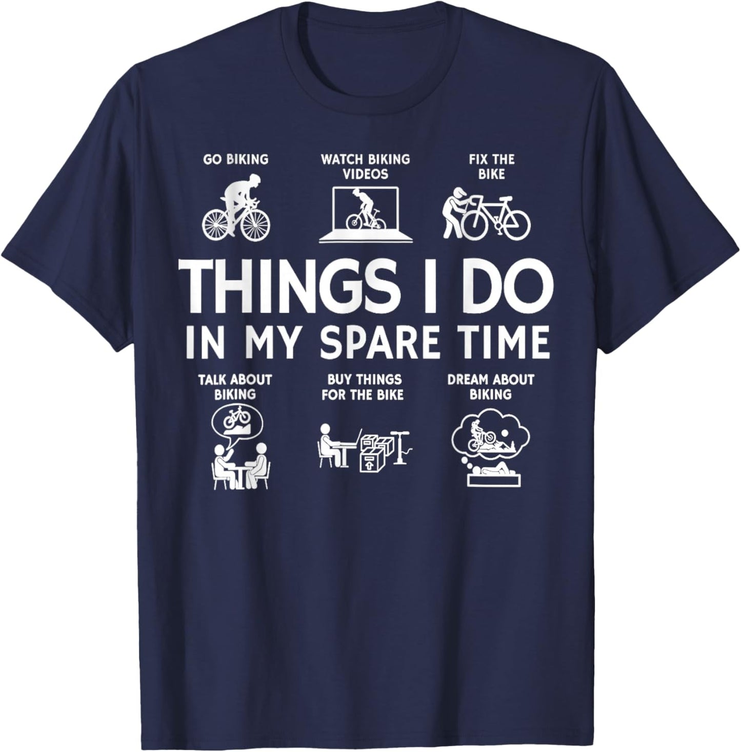 Things I Do in My Spare Time Bike Bicycle Biking Lovers T-Shirt - T-Shirt | Navy