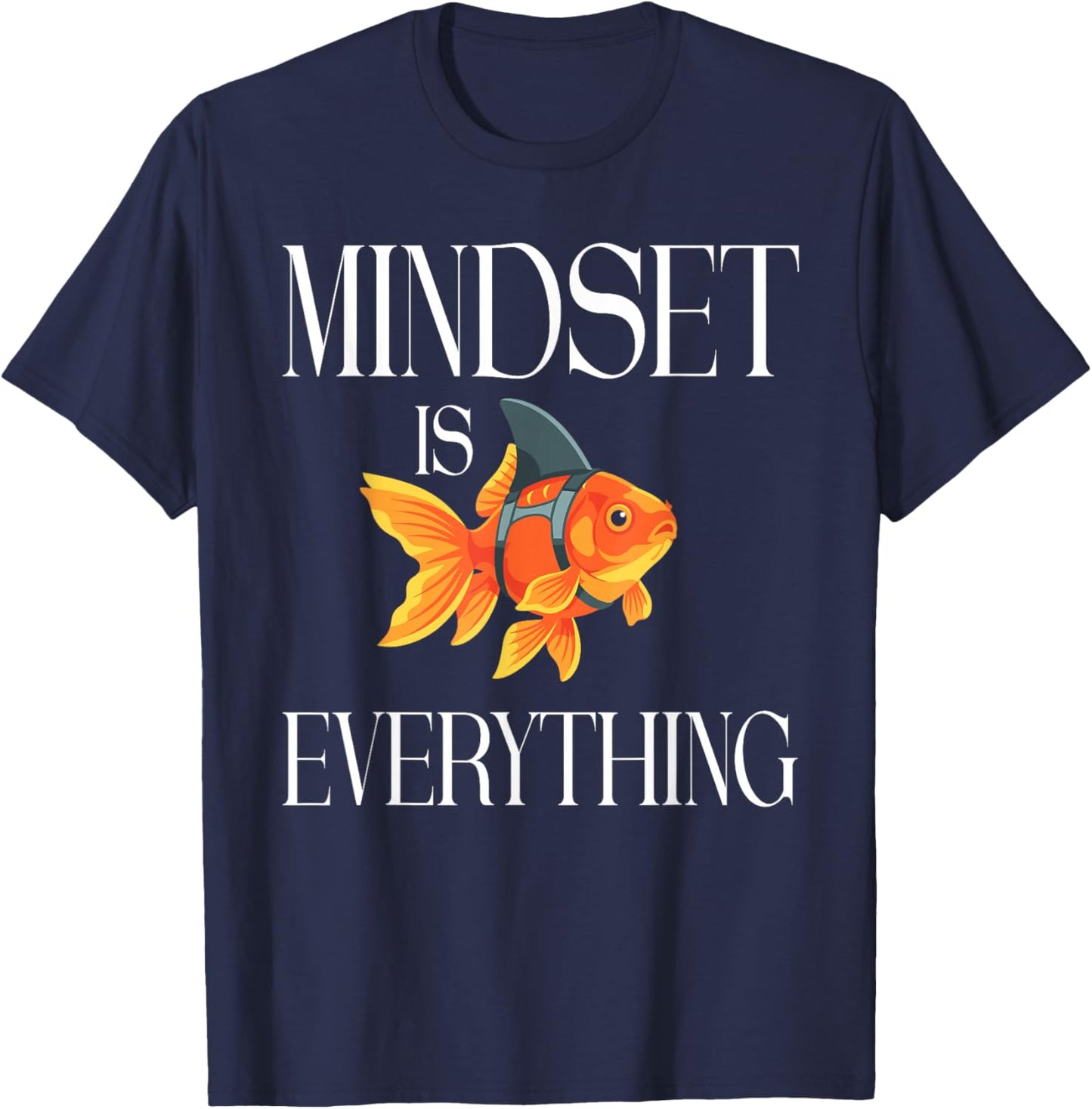 Mindset is Everything Fish Motivation Art Women Kids T-Shirt - T-Shirt | Navy