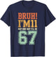 Bruh I'm 11 But One-Day I'll Be 67 Retro 11th Birthday Kids T-Shirt - T-Shirt | Navy