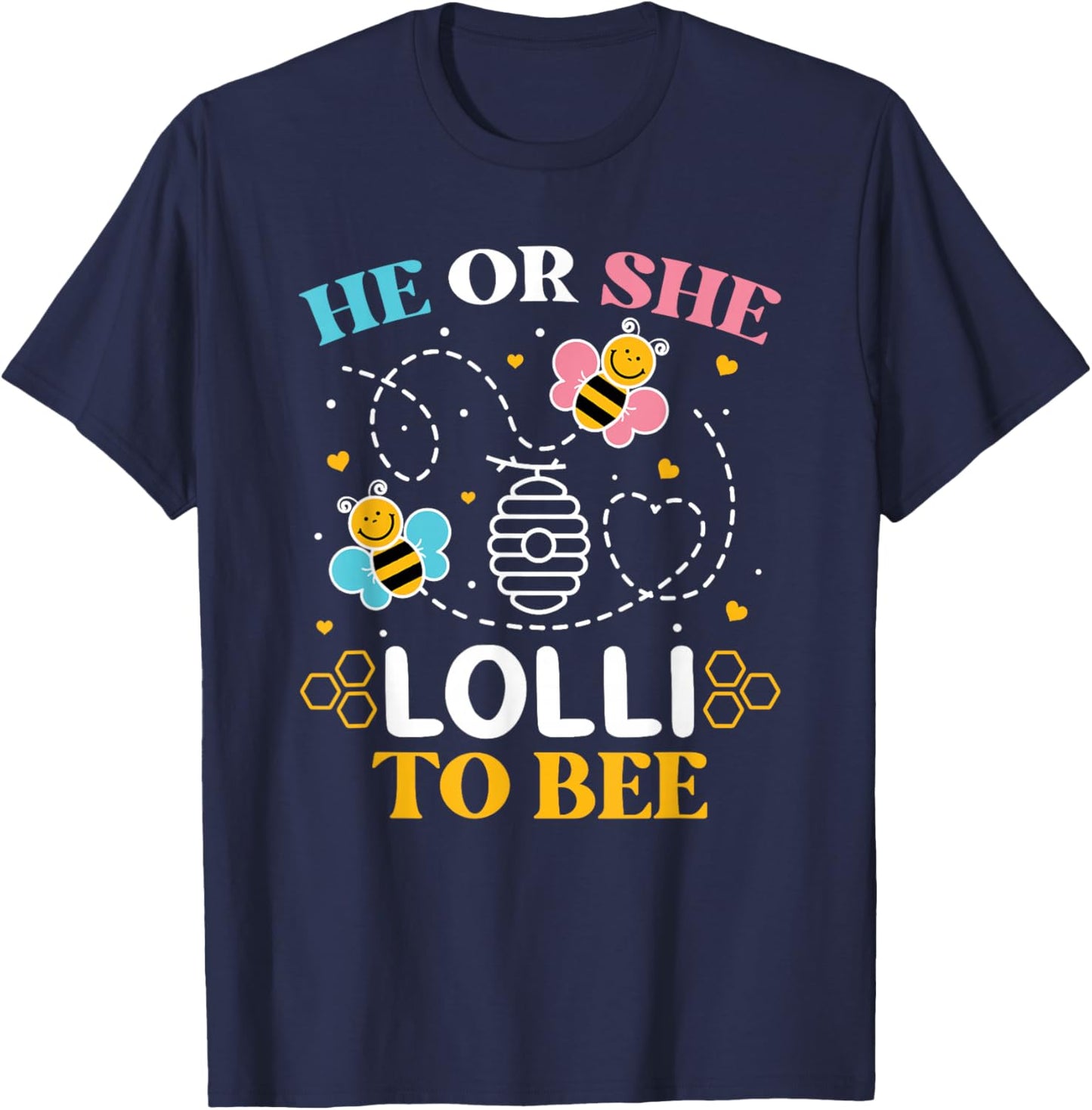 He Or She Lolli to Bee Gender Baby Reveal Announcement T-Shirt - T-Shirt | Navy