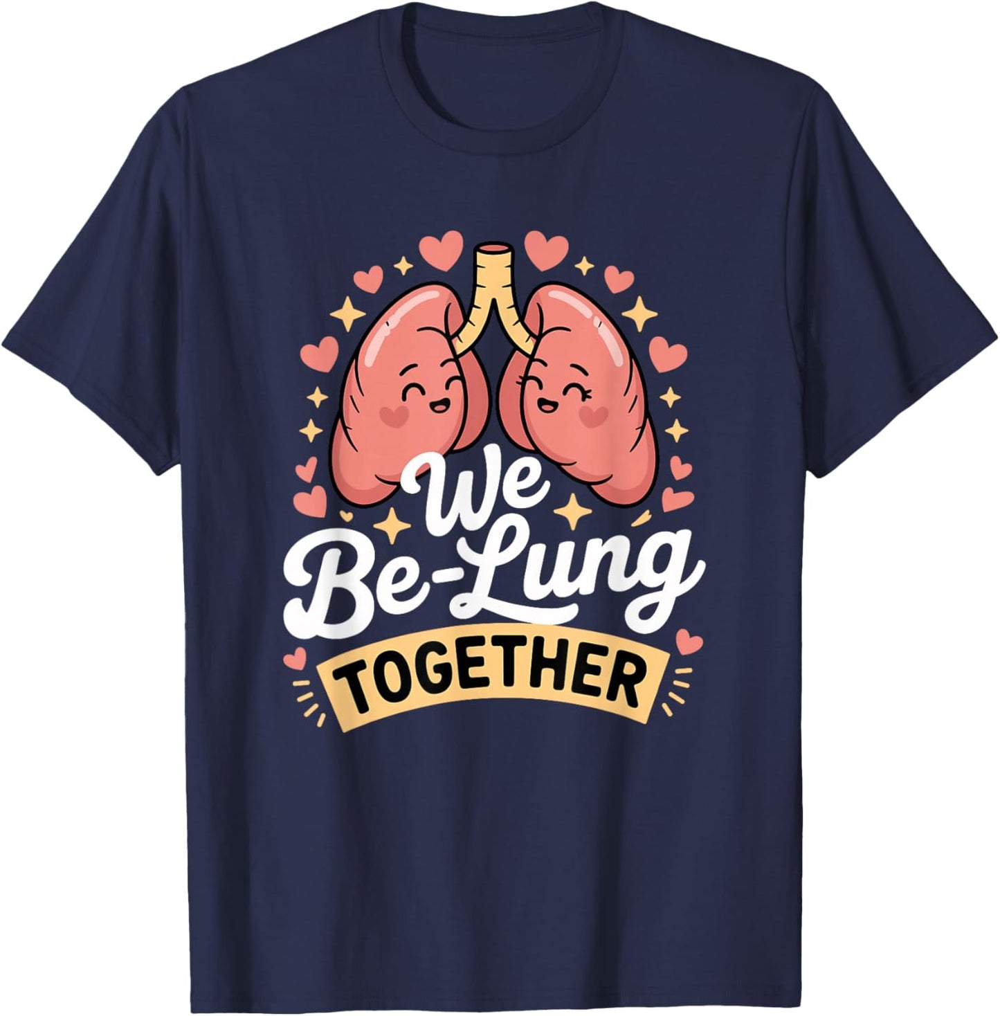 We Be-Lung Together Cute Lung Pun T-Shirt - T-Shirt | Navy