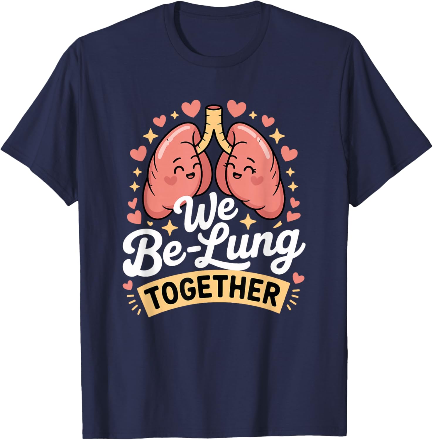 We Be-Lung Together Cute Lung Pun T-Shirt - T-Shirt | Navy