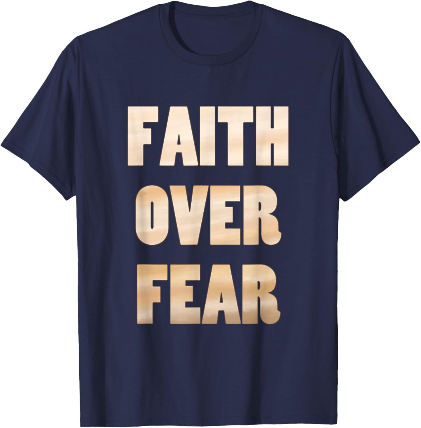 Faith Over Fear Neutral Tan T-Shirt - T-Shirt | Navy