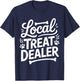 Local Treat Dealer Animal Pet Feeding T-Shirt - T-Shirt | Navy