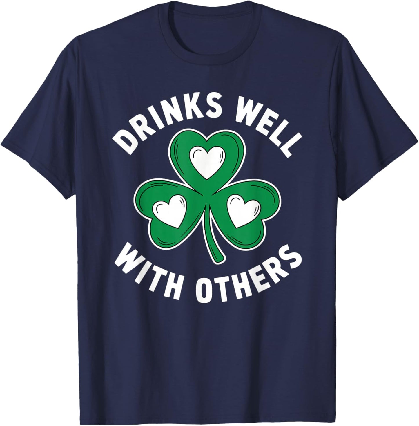 Drinks Well with Others St Patricks Day Irish Drinking T-Shirt - T-Shirt | Navy