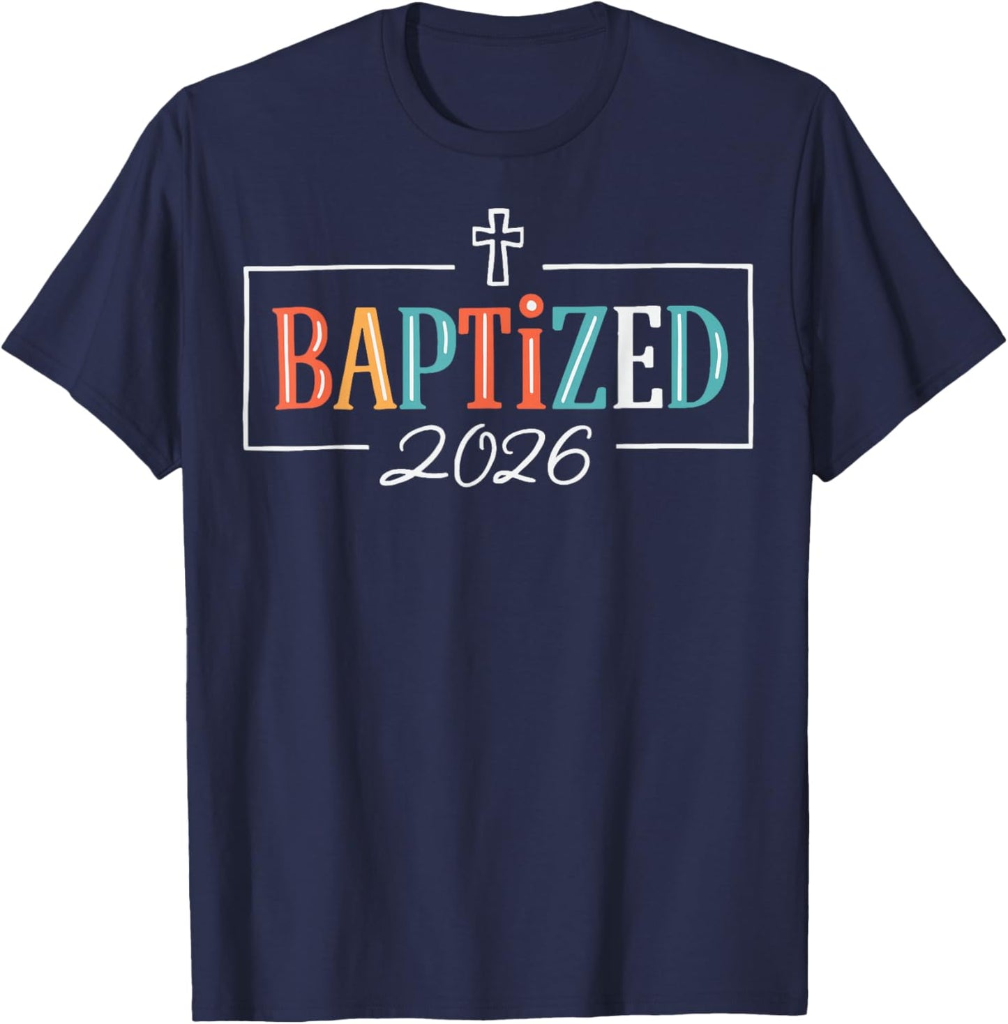 Baptized 2026 T-Shirt - T-Shirt | Navy