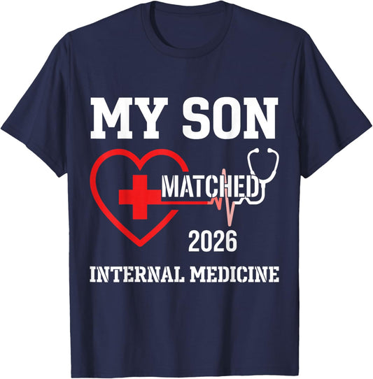 My Son Matched 2026 Internal Medicine Residency Proud Parent T-Shirt - T-Shirt | Navy