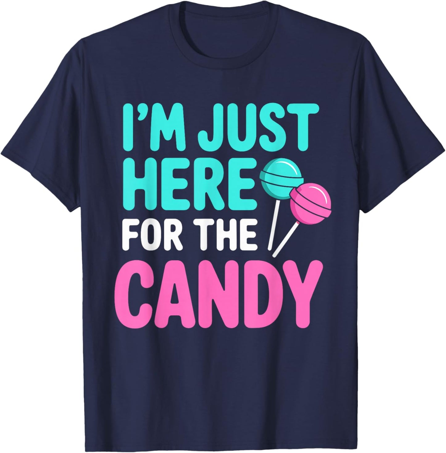 Im Just Here for The Candy Halloween T-Shirt - T-Shirt | Navy