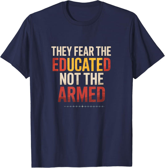 They Fear The Educated, Not The Armed – Black Pride T-Shirt - T-Shirt | Navy
