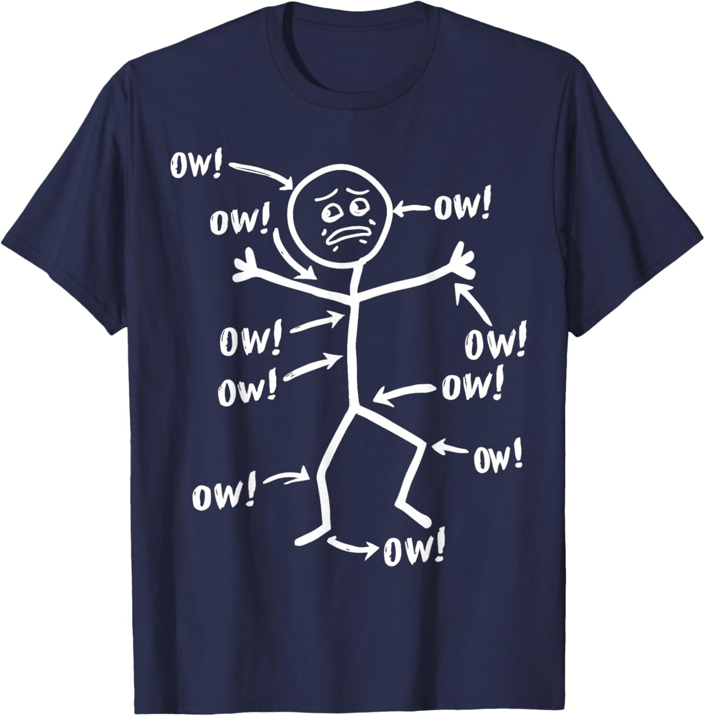 Funny Ow Ow Ow Stick Figure Pain Humor Sarcastic T-Shirt - T-Shirt | Navy