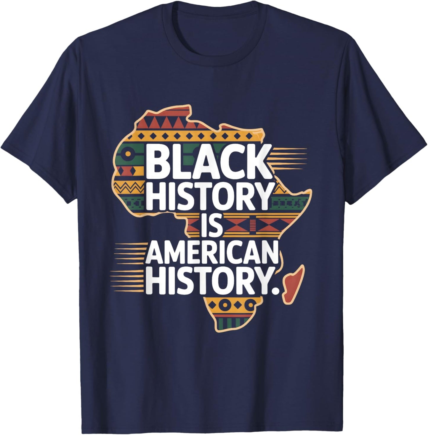 Black History Month is American History Patriotic African T-Shirt - T-Shirt | Navy