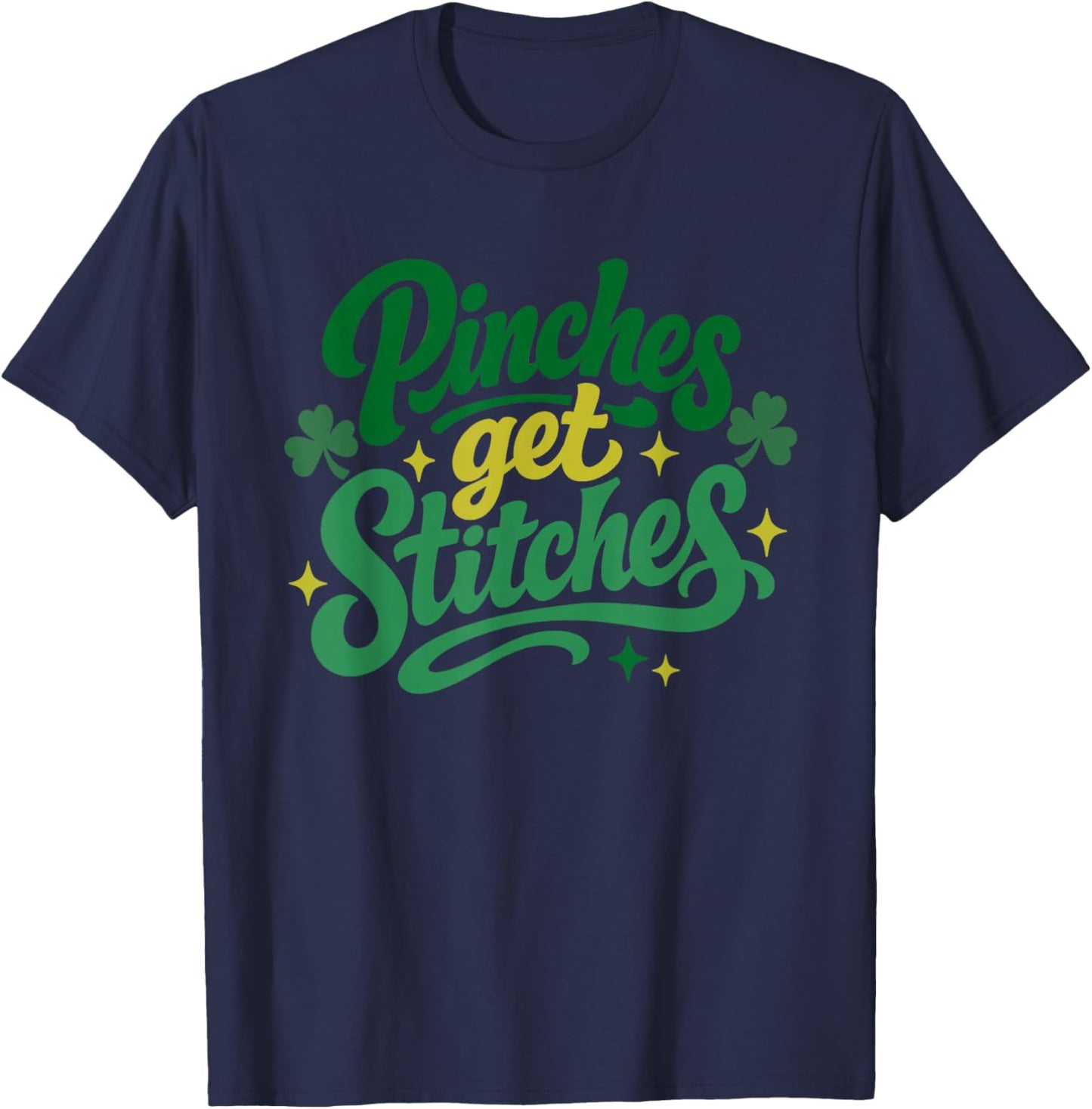 Pinches Get Stitches Funny St Patricks Day Shamrock Women T-Shirt - T-Shirt | Navy