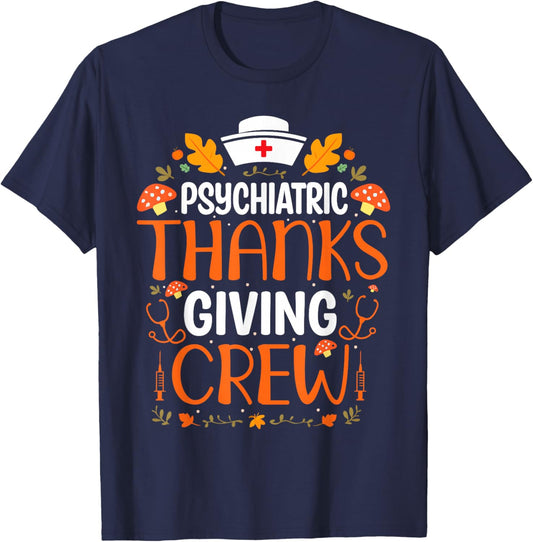 Funny Psychiatric Nurse Crew Thanksgiving Psych Nurse T-Shirt - T-Shirt | Navy