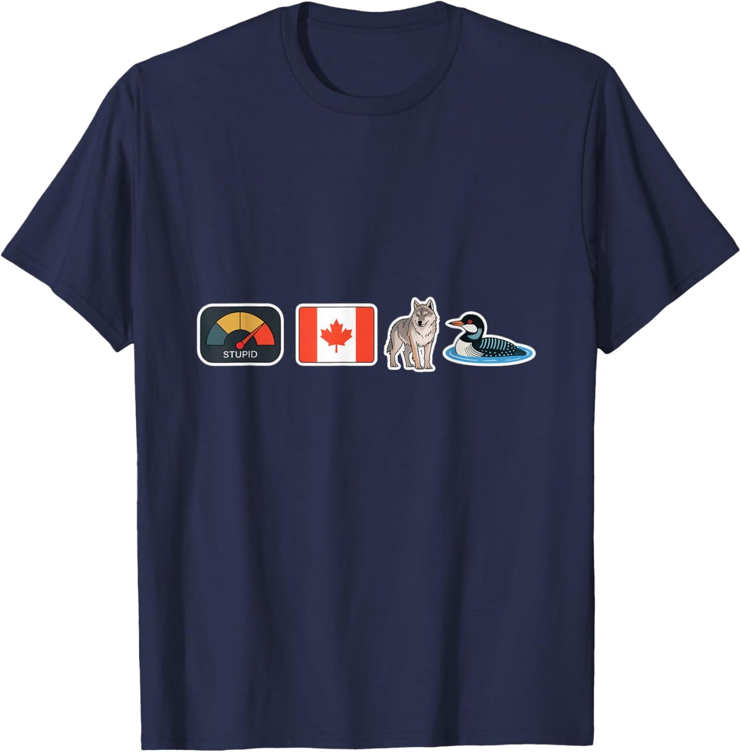 Stupid Canadian Wolf Bird Funny Lover Loon Humor T-Shirt - T-Shirt | Navy