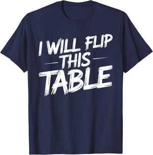 I Will Flip This Table Board Games Rage Quit T-Shirt - T-Shirt | Navy