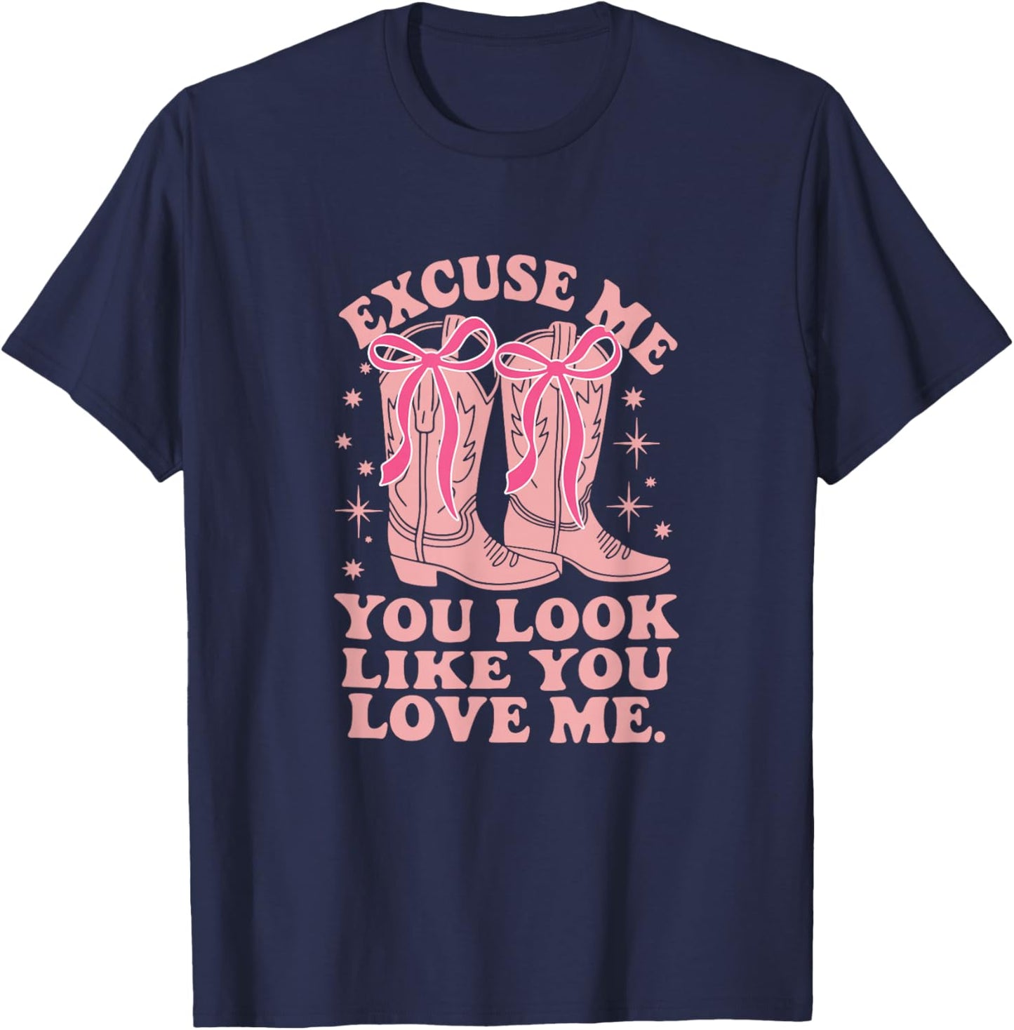 Valentines You Look Like You Love Me T-Shirt - T-Shirt | Navy