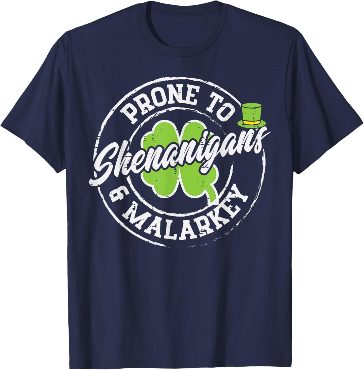 St Patricks Day Prone to Shenanigans Saint Paddys Men Women T-Shirt - T-Shirt | Navy