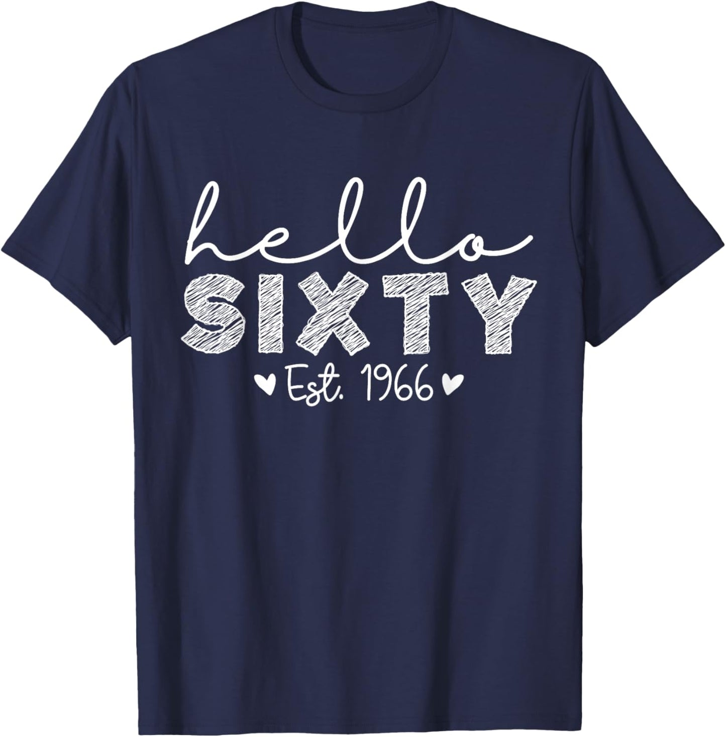 Hello Sixty Est. 1966 Hello 60 60th Birthday T-Shirt - T-Shirt | Navy