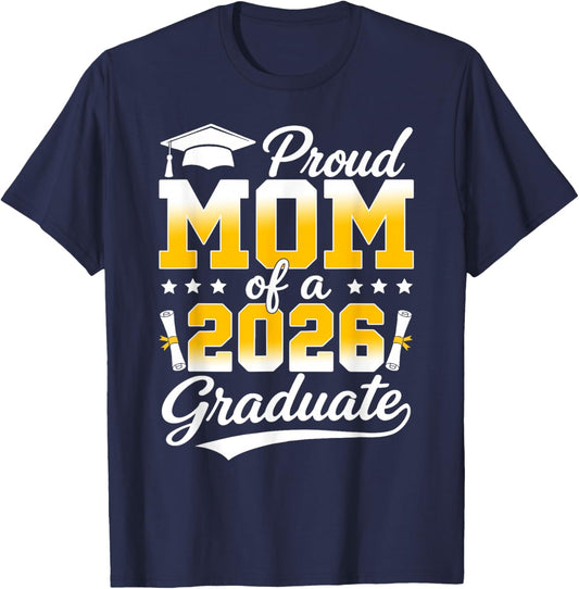 Proud Mom of A 2026 Graduate Senior Class of 2026 Graduation T-Shirt - T-Shirt | Navy