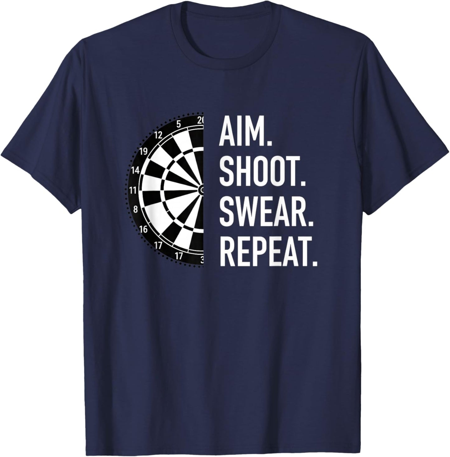 Aim Shoot Swear Repeat Darts Funny Playing Pub Game Humor T-Shirt - T-Shirt | Navy