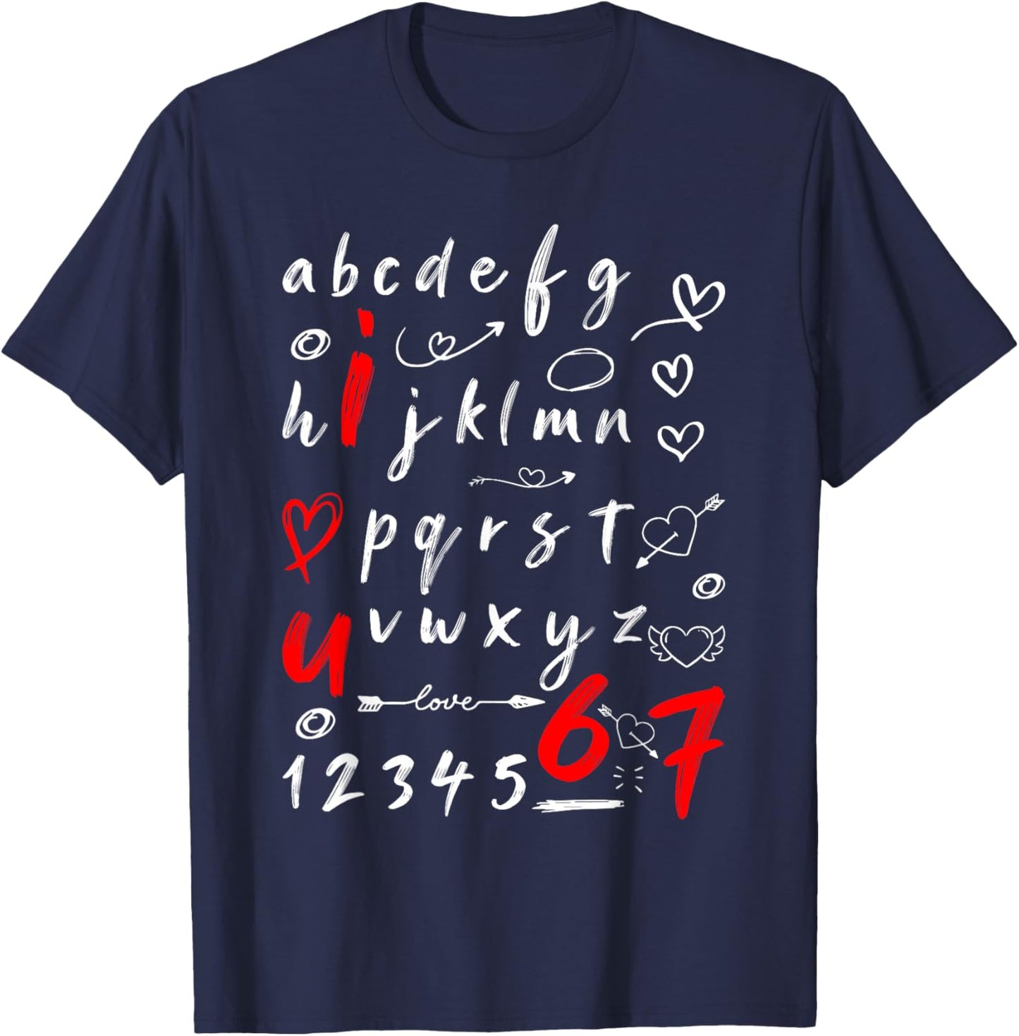 6-7 Six Seven Valentines Alphabet I Love u Heart You Teacher T-Shirt - T-Shirt | Navy