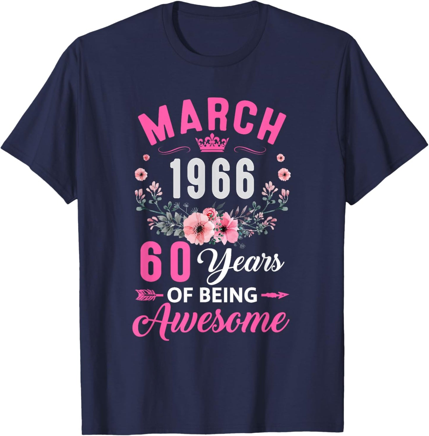 Awesome Since 1966 60 Years Old March 60Th Birthday Women T-Shirt - T-Shirt | Navy