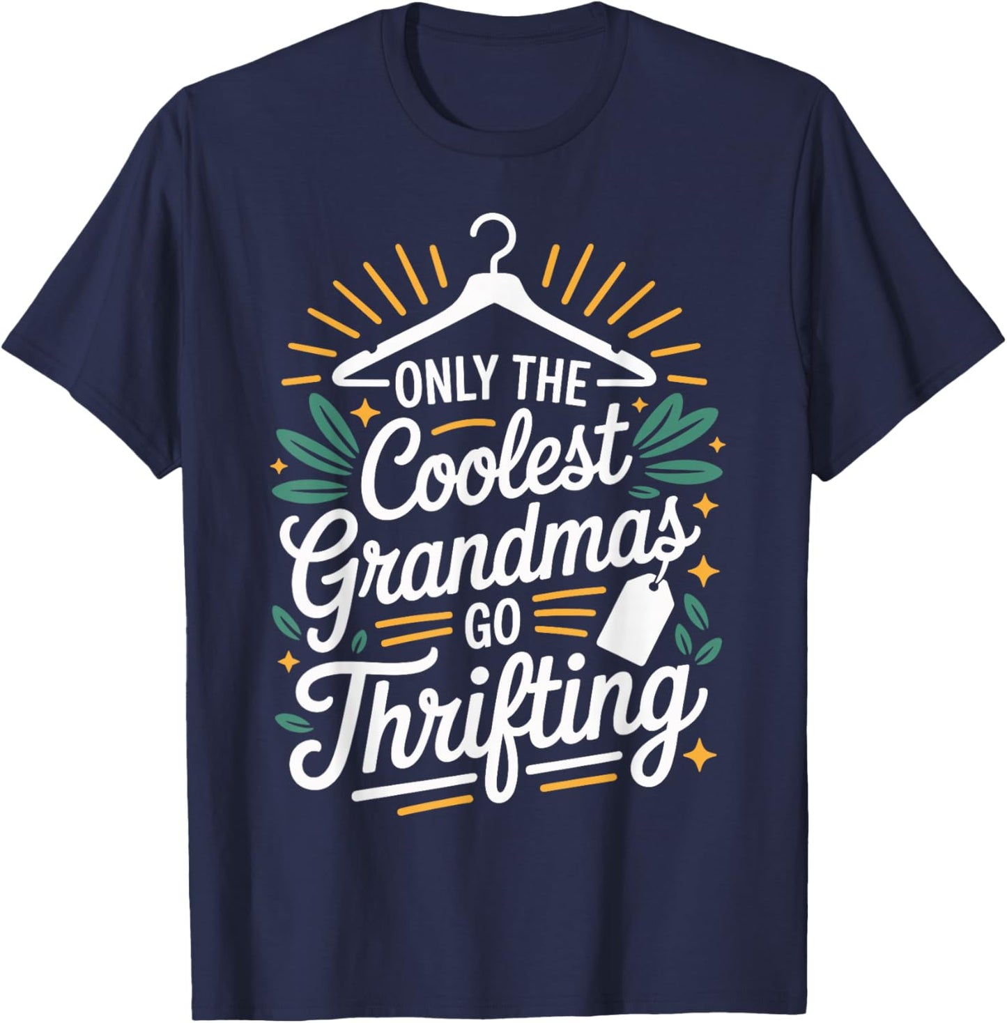 Only The Coolest Grandmas Go Thrifting Grandma Thrifter T-Shirt - T-Shirt | Navy