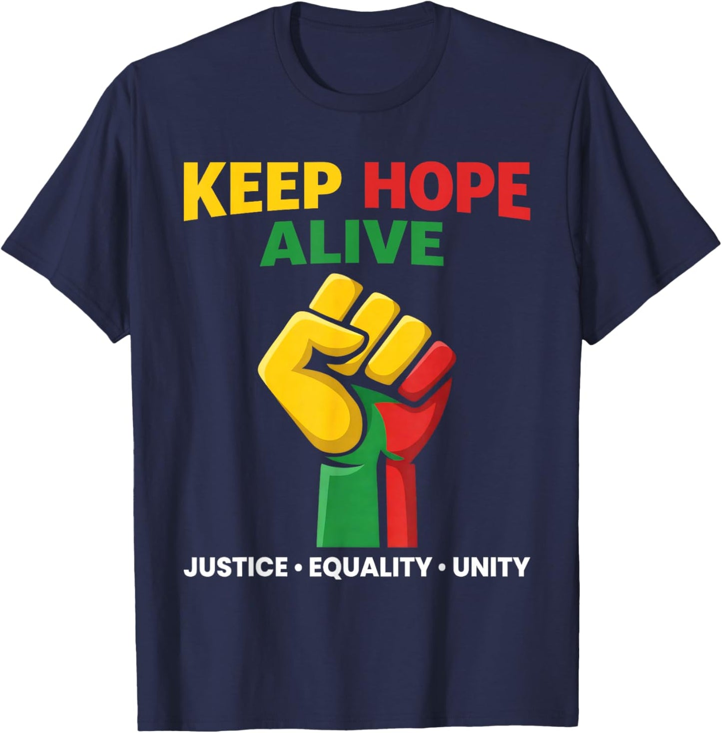 Inspirational Keep Hopes Alive Black History Pride T-Shirt - T-Shirt | Navy