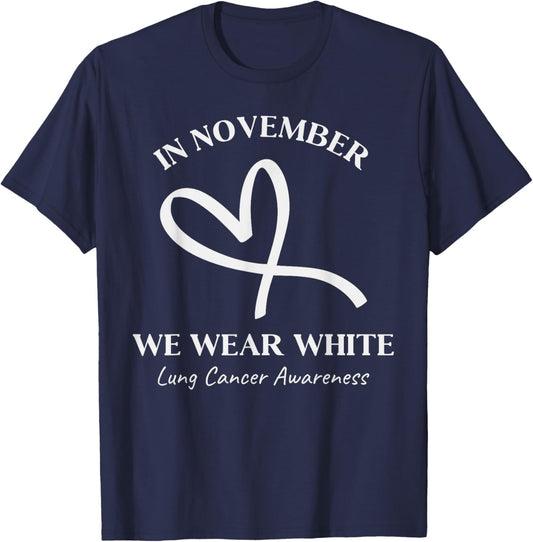 in November We Wear White Lung Cancer Month Awareness Ribbon T-Shirt - T-Shirt | Navy