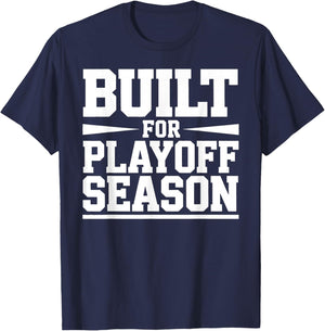 Built for Playoff Season Sports Champion Playoff T-Shirt - T-Shirt | Navy
