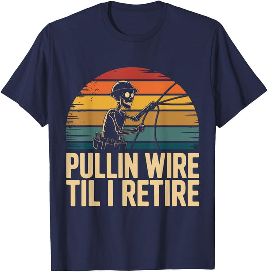Pullin Wire Til I Retire Funny Electrician Skeleton Vintage T-Shirt - T-Shirt | Navy