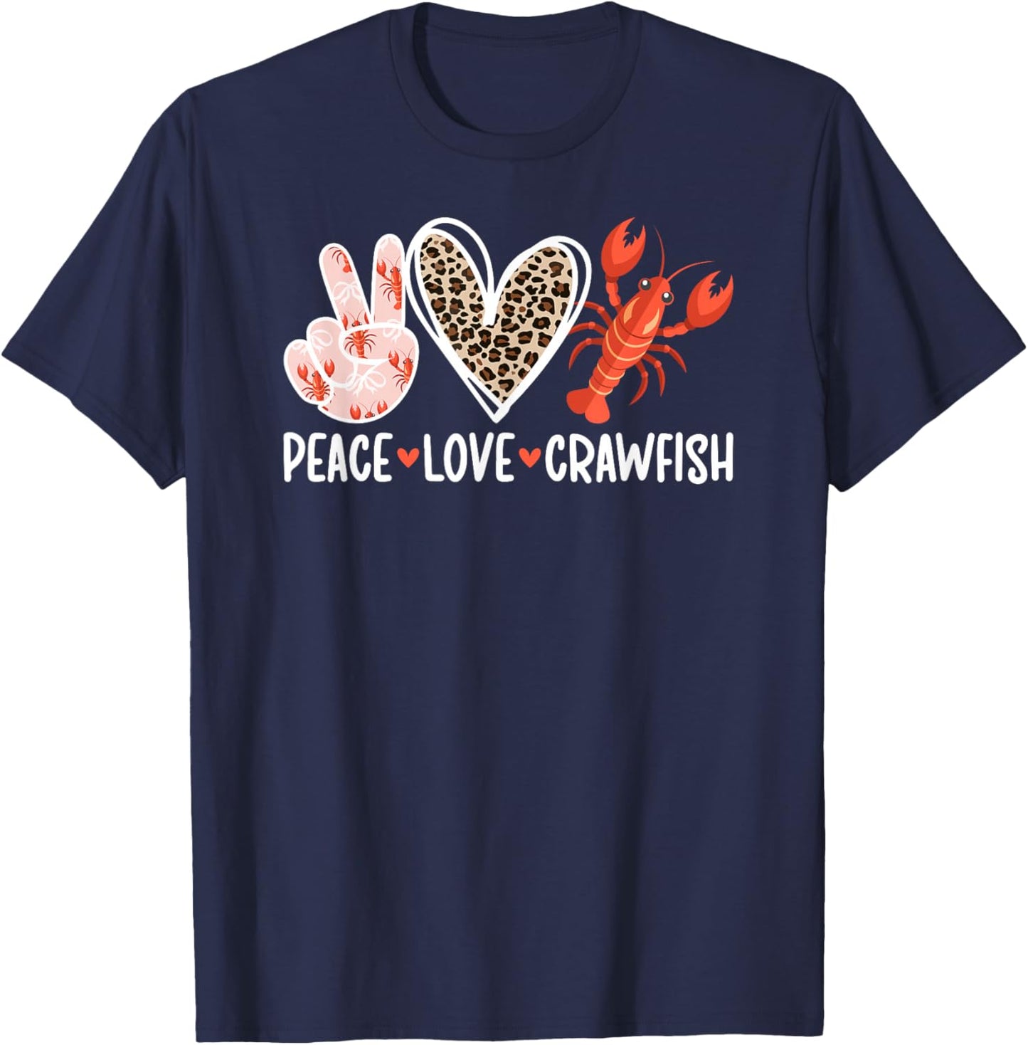 Peace Love Crawfish Lover Crawfish Boil T-Shirt - T-Shirt | Navy