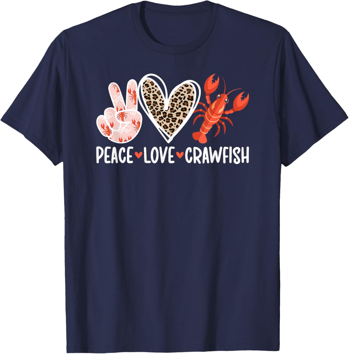 Peace Love Crawfish Lover Crawfish Boil T-Shirt - T-Shirt | Navy