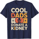 Cool Dads Donate A Kidney Funny Kidney Donor T-Shirt - T-Shirt | Navy