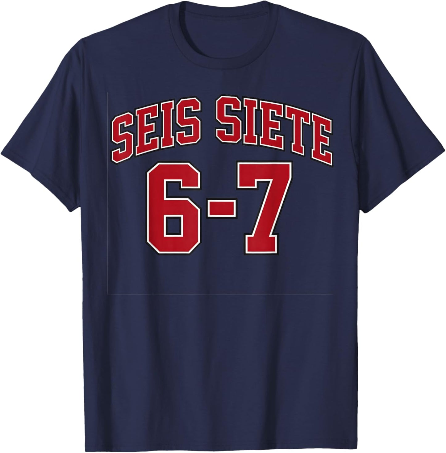 SEIS Siete 67 in Spanish Sports Jersey Style Six Seven Meme T-Shirt - T-Shirt | Navy