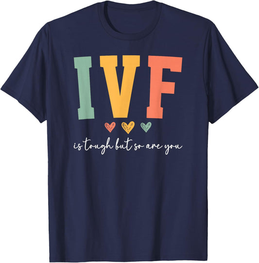 IVF is Tough Fertility Nurse Appreciation IVF Nurse T-Shirt - T-Shirt | Navy