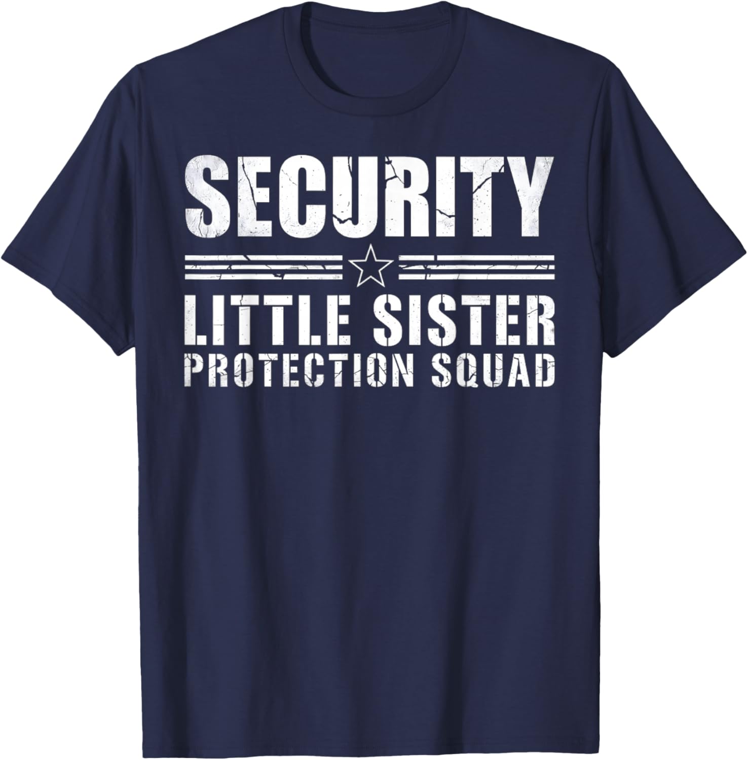 Security Little Sister Protection Squad Big Brother Siblings T-Shirt - T-Shirt | Navy