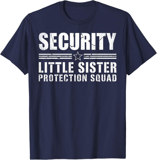 Security Little Sister Protection Squad Big Brother Siblings T-Shirt - T-Shirt | Navy
