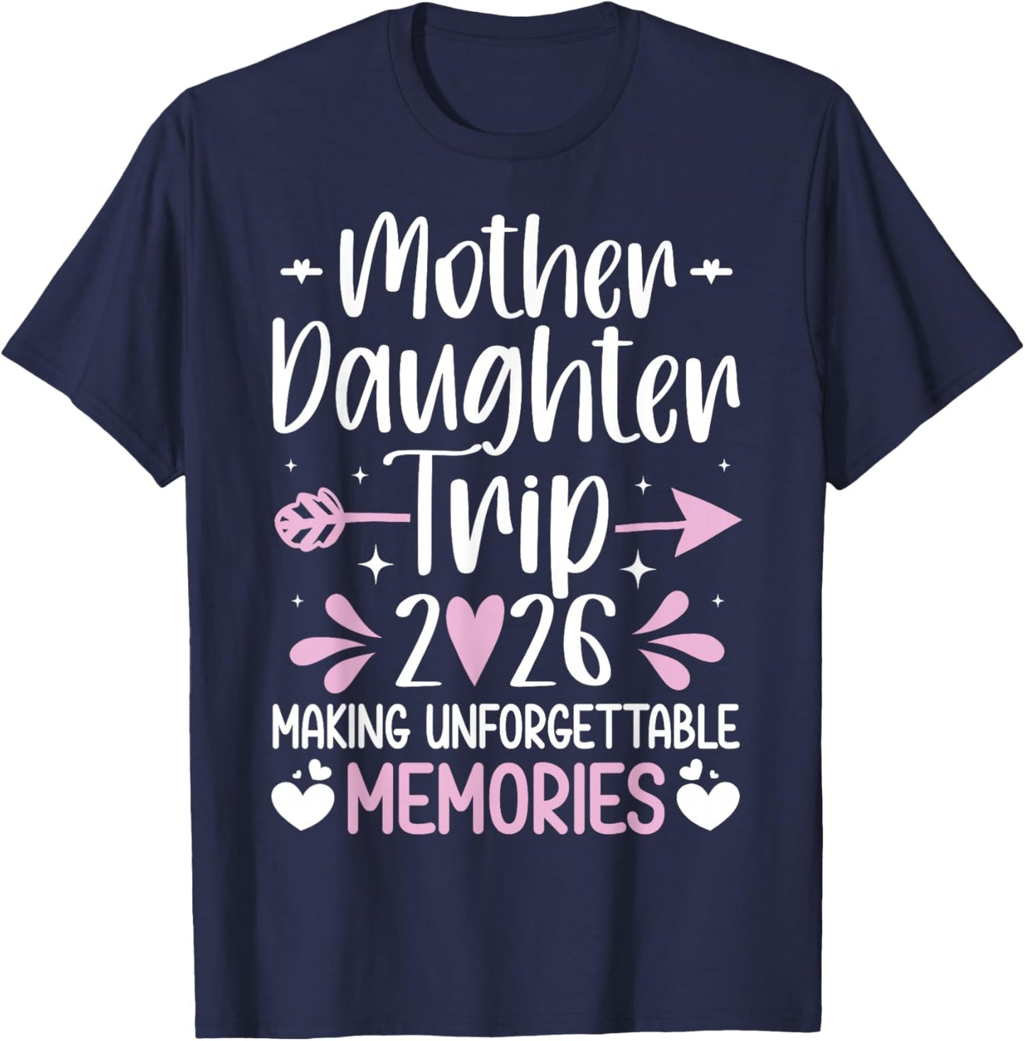 Mother Daughter Trip 2026 Making Memories Vacation T-Shirt - T-Shirt | Navy