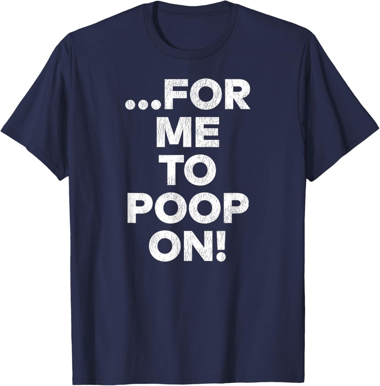 The Insult Funny Retro Comic Dog for Me to Poop On Triumph T-Shirt - T-Shirt | Navy