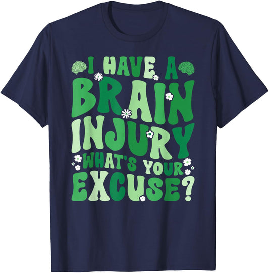 I Have A Traumatic Brain Injury Awareness TBI Awareness T-Shirt - T-Shirt | Navy
