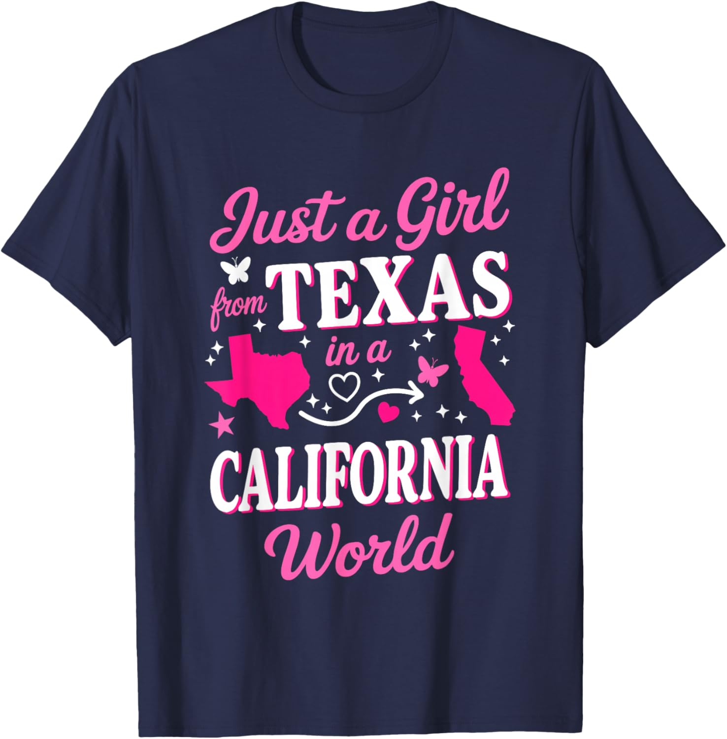 Just A Girl from Texas in A California World T-Shirt - T-Shirt | Navy