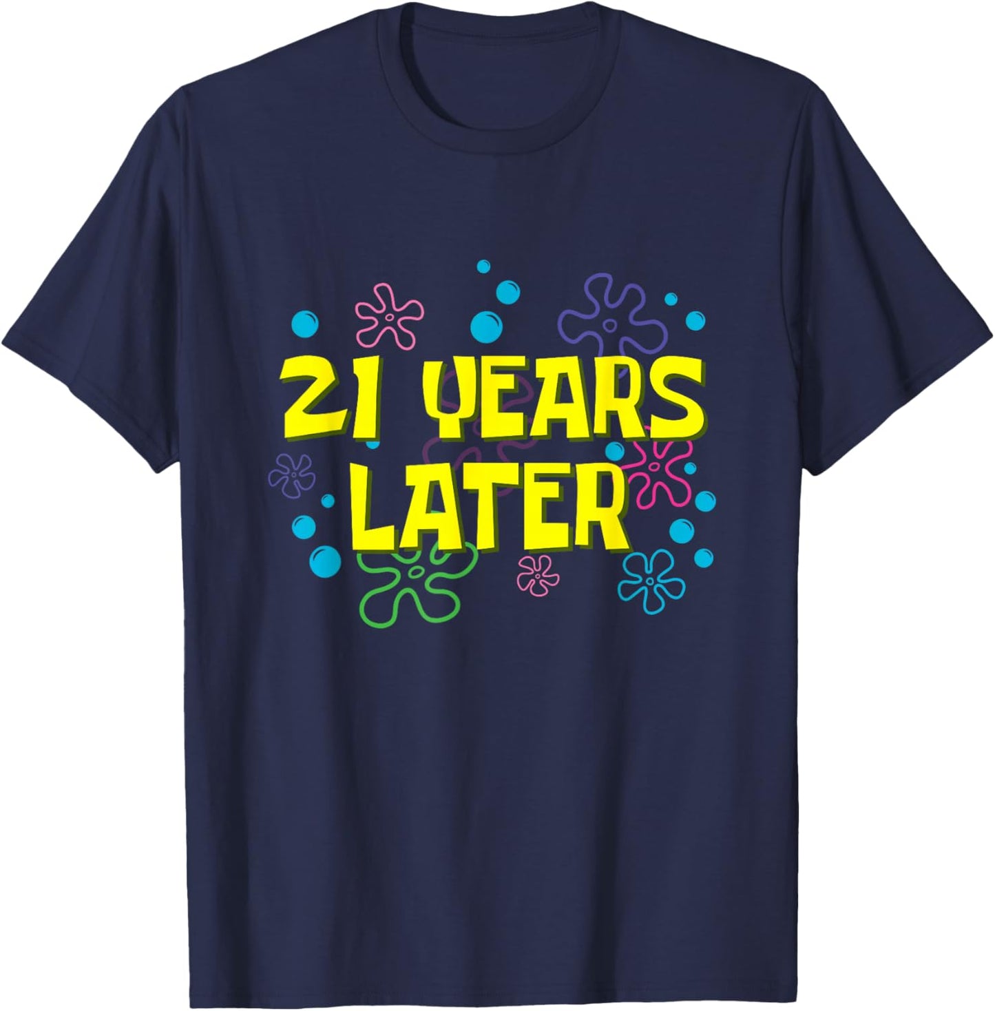 21th Birthday 21 Years Later 21 Years Old Bday T-Shirt - T-Shirt | Navy